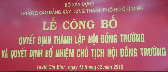 Lễ công bố Quyết định thành lập Hội đồng trường và Quyết định bổ nhiệm Chủ tịch Hội đồng Trường Cao Đẳng Xây Dựng Thành phố Hồ Chí Minh nhiệm kỳ 2019 - 2024