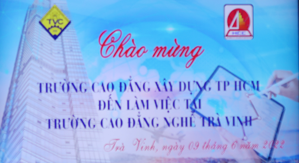 Trường Cao đẳng Xây dựng Thành phố Hồ Chí Minh (HCMCC) làm việc với Trường Cao đẳng nghề Trà Vinh.