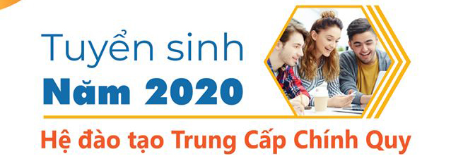 Tuyển sinh hệ trung cấp chính quy năm 2020