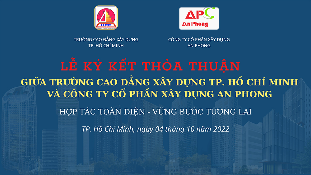 Lễ ký kết hợp tác giữa Trường Cao đẳng Xây Dựng thành phố Hồ Chí Minh và Công Ty Cổ Phần Xây Dựng An Phong