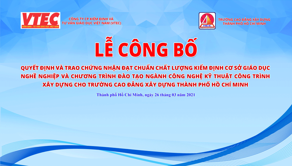 Trường Cao đẳng Xây dựng Thành phố Hồ Chí Minh công bố Quyết định Trường đạt chuẩn kiểm định chất lượng cơ sở GDNN